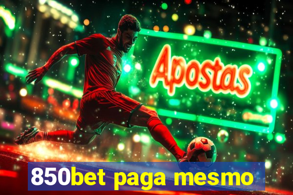 850bet paga mesmo